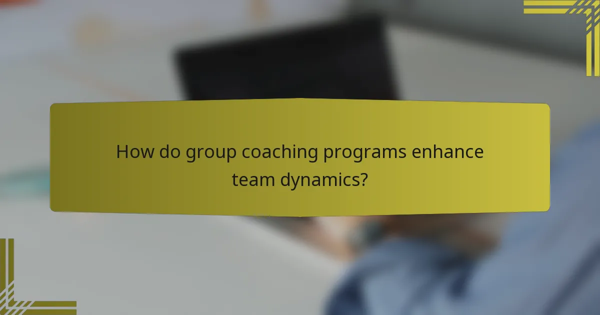 How do group coaching programs enhance team dynamics?